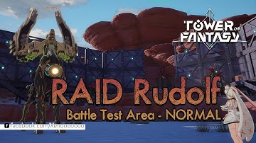 New LVL73 Battle Test Area Rudolf NORMAL Raid | Tower Of Fantasy