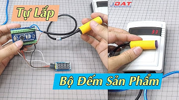 Tự Chế Bộ Đếm Đơn Giản Bằng Cảm Biến Hồng Ngoại Và Arduino Nano | Điện tử DAT
