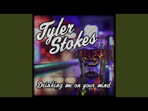 Tyler Stokes - Drinking Me on Your Mind mp3 ke stažení