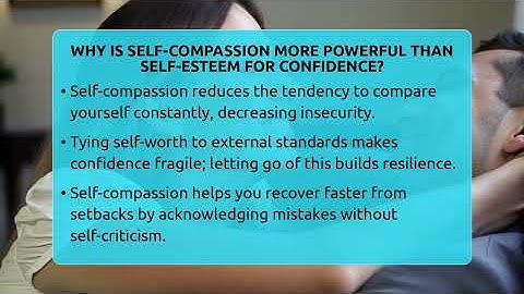 Why Is Self-compassion More Powerful Than Self-esteem For Confidence? - The Personal Growth Path