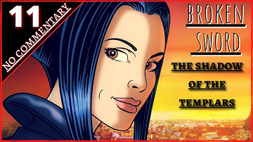 BROKEN SWORD : The shadow of the templars PT 11 ( no commentary )