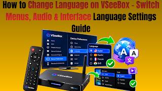 How to Change Language on VSeeBox – Switch Menus, Audio & Interface Language Settings Guide