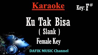 Ku Tak Bisa (Karaoke) Slank/ Nada wanita/ Cewek/ Female Key F#