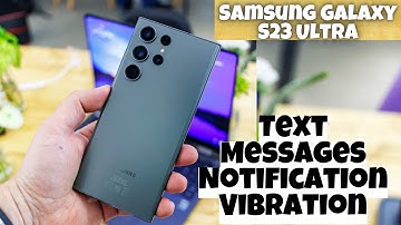 Samsung Galaxy S23 Ultra How to Enable/Disable Text Messages Notification Vibration