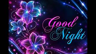 Good Night Wishes with Beautiful Neon Flowers ✨ Sweet Dreams & Peaceful Night
