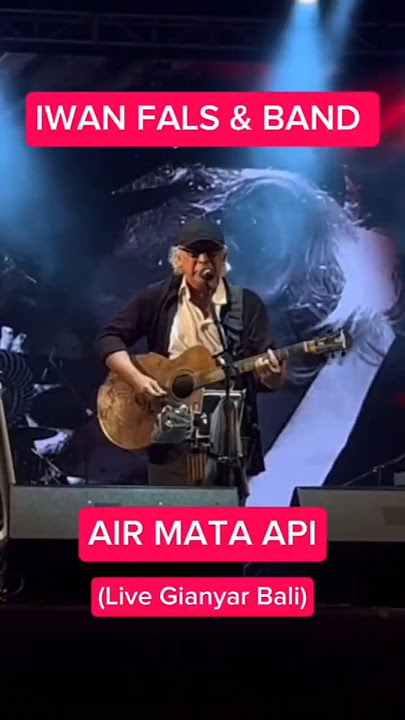 IWAN FALS - AIR MATA API (konser di Gianyar Bali) #iwan #konser #bali