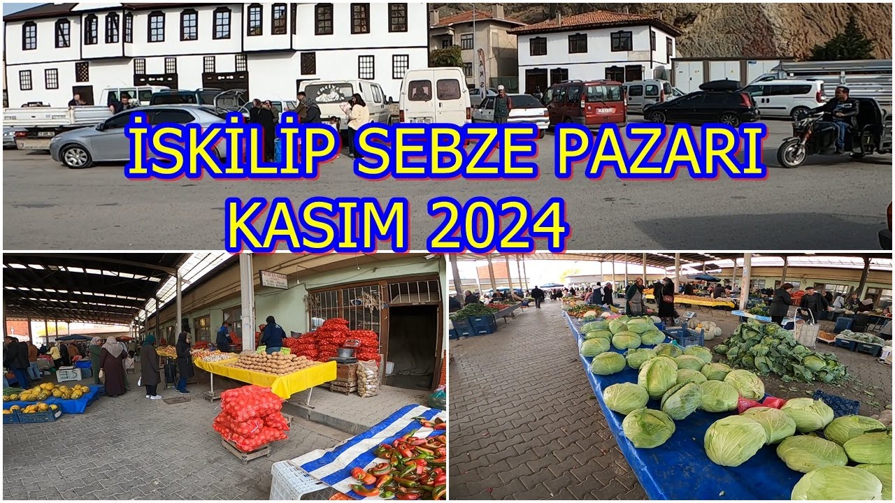 İSKİLİP SEBZE PAZARI 2024 KASIM