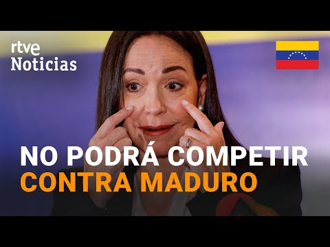 VENEZUELA:  El SUPREMO confirma la INHABILITACIÓN de la opositora MARÍA CORINA MACHADO | RTVE