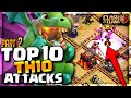 Top 10 BEST Town Hall 10 Attacks - Clash of Clans part 2