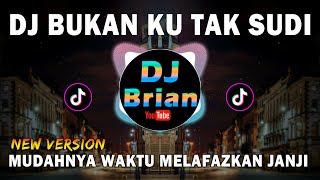 DJ BUKAN KU TAK SUDI ARIEF REMIX FULL BASS VIRAL TERBARU 2023