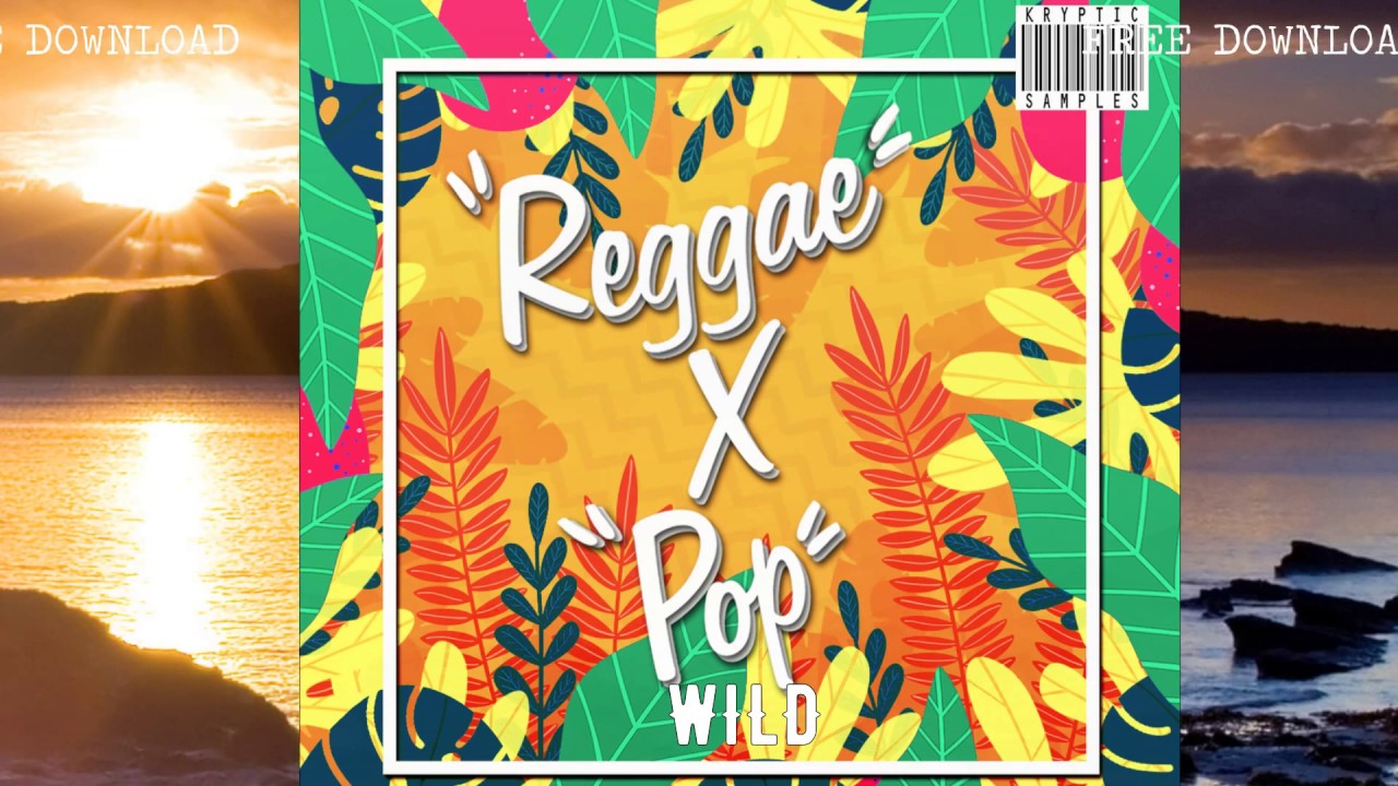 FREE DOWNLOAD WILD REGGAE POP [Untagged Version] produced by KRYPTIC SAMPLES