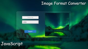 Create a simple Image Format Converter App in JavaScript | JavaScript Tutorial