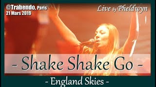 Shake Shake Go - England Skies - @Le Trabendo (Paris), 21 Mar 2019