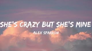 Alex Sparrow- She's Crazy But She's Mine (Lyrics Video) Resimi