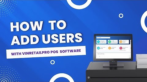 How to Add Users on VinRetail POS: Step-by-Step Guide.