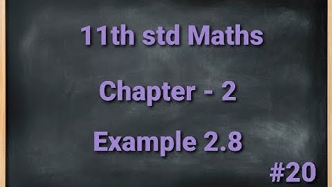 TN 11th std Mathematics Chapter 2 Basic Algebra Example 2.8