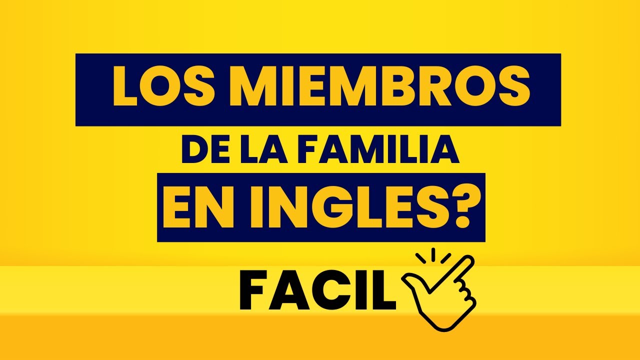 Los Miembros De La Familia En Ingles APRENDE FACIL YouTube