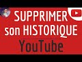 Effacer historique youtube comment supprimer son historique de recherche et de navigation youtube