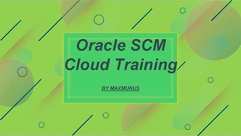 ORACLE SCM CLOUD Training & Certification Tips