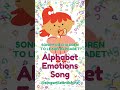 😊**Alphabet Emotions Song | ABC Feelings Song for Kids | Learn Letters &amp; Emotions with Music!**