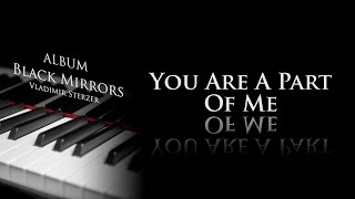 Vladimir Sterzer - You Are A Part Of Me (Black Mirrors)