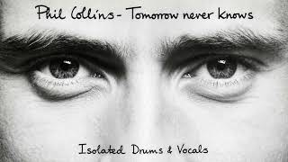 Tomorrow Never Knows - Isolated Drums & Vocals | Phil Collins