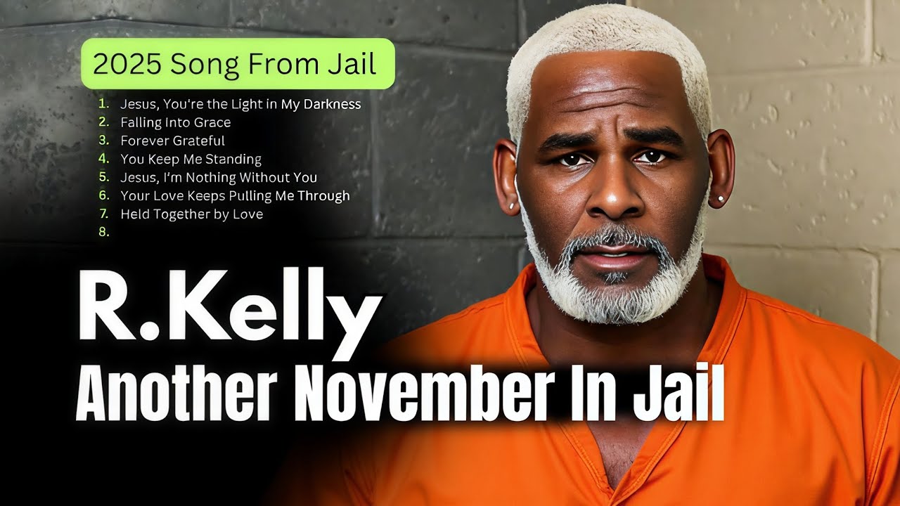 R. Kelly - Another November In Jail- New Songs From Jail 2025