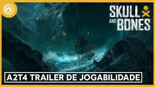 Skull and Bones: Trailer de Gameplay A2T4 | Ubisoft Brasil