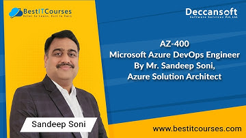 AZ-400 | Microsoft Azure DevOps Engineer | By Mr. Sandeep Soni, Azure Solution Architect