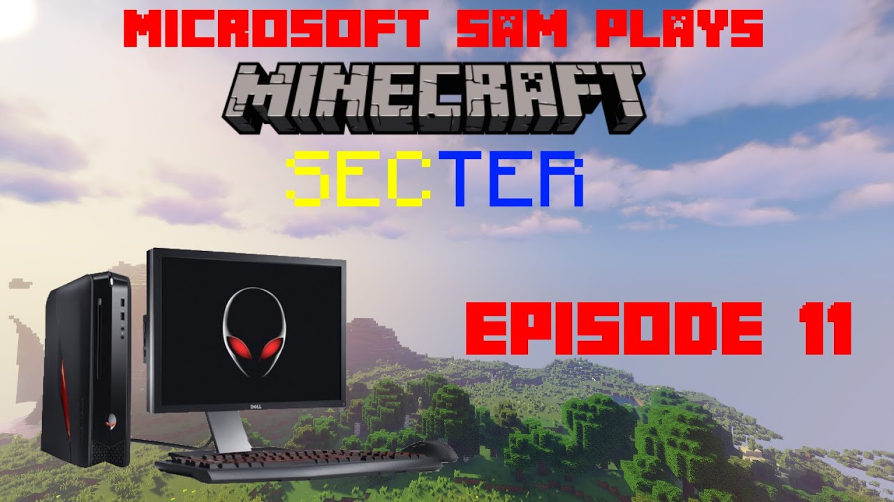 Microsoft Sam Plays Minecraft SECTER Episode 11 - YouTube