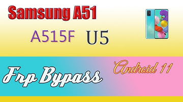 Samsung A51 A515F U5 Frp Bypass | Android 11 | Gsm Pros Team