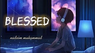 Nadeem muhammad bleesed lyrics video bleesed][bleesed by nadeem muhammad]nasheed only vocals