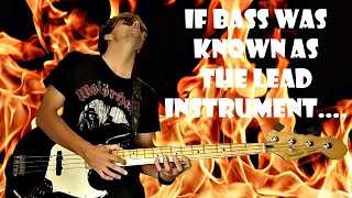 If Bass Was Known As The Lead Instrument....