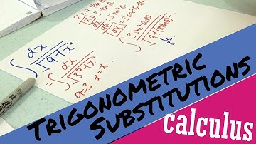 Calculus 2: Trigonometric Substitution