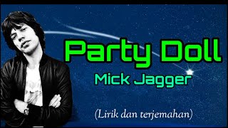 Party Doll - Mick Jagger [Lirik dan Terjemahan]