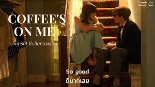 Coffee's on Me – Sunset Rollercoaster [thaisub]