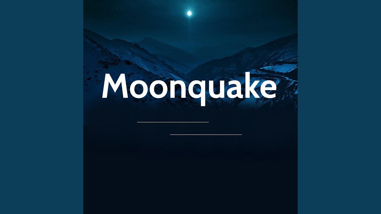 Watch Moonquake on YouTube Watch Moonquake on YouTube