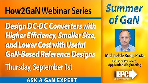 Design DC-DC Converters with Higher Efficiency and Lower Cost with GaN-Based Reference Designs