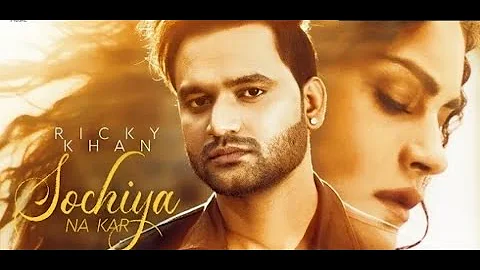 Sochiya Na Kar (Full Audio Song ) Ricky Khan || GoldBoy || BalDeo || Latest Punjabi Songs 2020 ||
