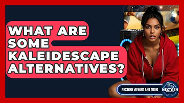 What Are Some Kaleidescape Alternatives? - NextGen Viewing and Audio