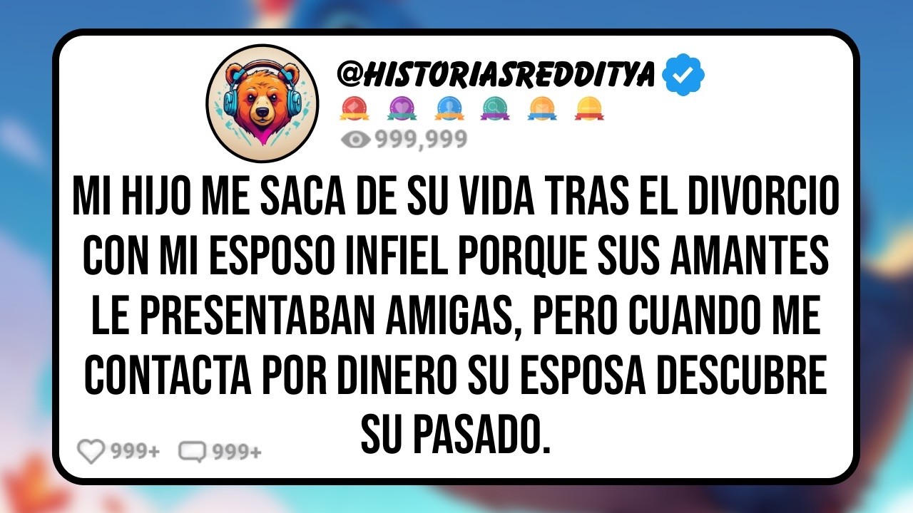Mi HIJO Me Corta de su Vida en el Divorcio con mi ESPOSO Infiel Porque las Amantes le Presentaban Am