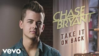 Chase Bryant - Take It On Back (Official Audio) chords