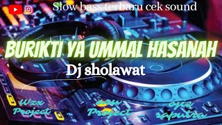 DJ SHOLAWAT BURIKTI YA UMMAL HASANAH||SLOW BASS TERBARU