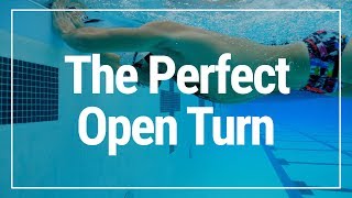 HOW TO HAVE THE PERFECT OPEN TURN