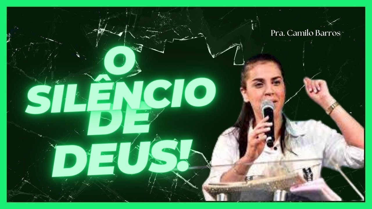 O Silêncio de Deus | Pr. Camila Barros - YouTube