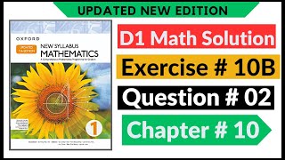 Exercise 10b Question # 2 d1 Math's New Updated Edition Oxford New Syllabus | Chapter 10 Book 1| D1