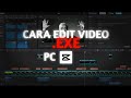 Cara edit video .EXE - Capcut PC
