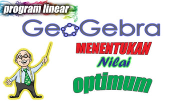 Menentukan nilai optimum program linear di apk geogebra