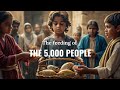 THE FEEDING OF THE 5,000 PEOPLE
