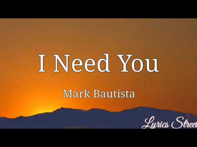 I Need You (Lyrics) Mark Bautista @lyricsstreet5409#lyrics #opm #ineedyou #90s #markbautista class=
